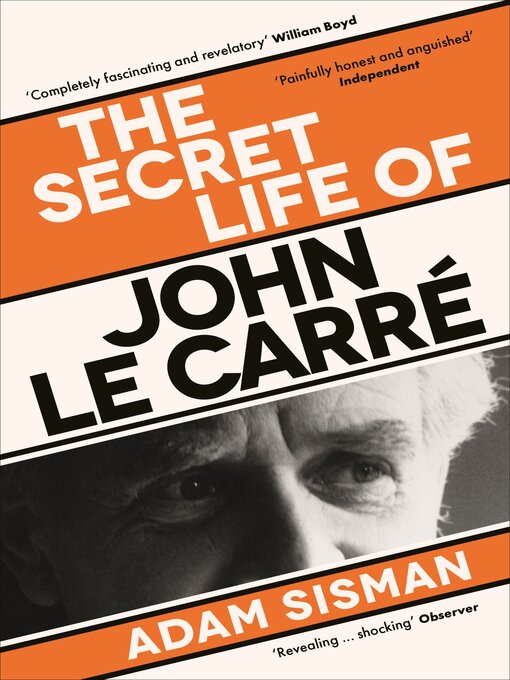 Title details for The Secret Life of John le Carré by Adam Sisman - Available